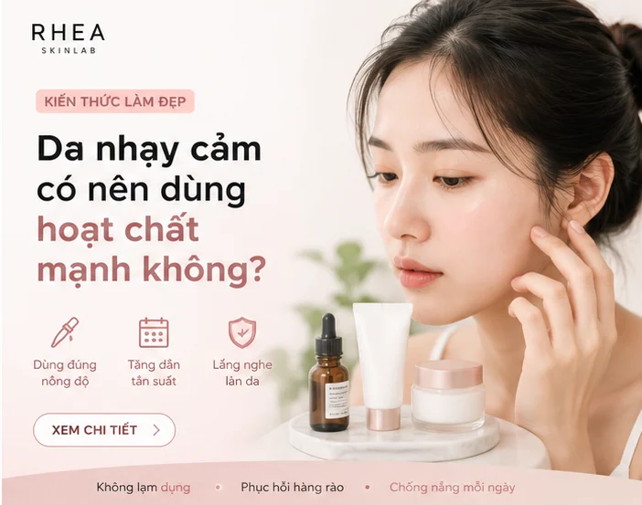 Da nhạy cảm có nên dùng hoạt chất mạnh không?